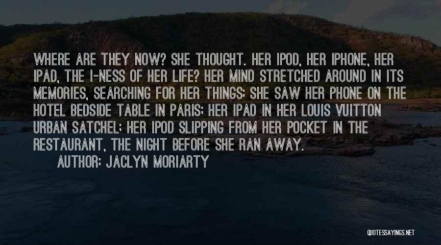 Memories Of Her Quotes By Jaclyn Moriarty