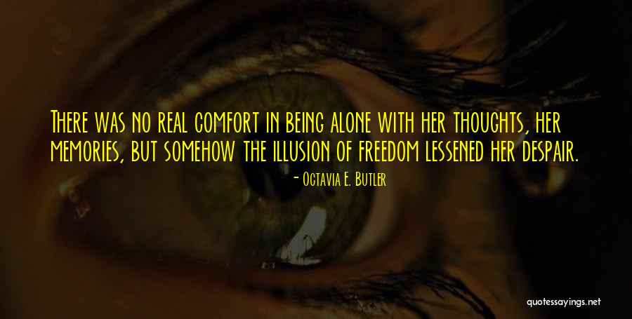 Memories Of Her Quotes By Octavia E. Butler Memories Of Her Quotes By Octavia E. Butler