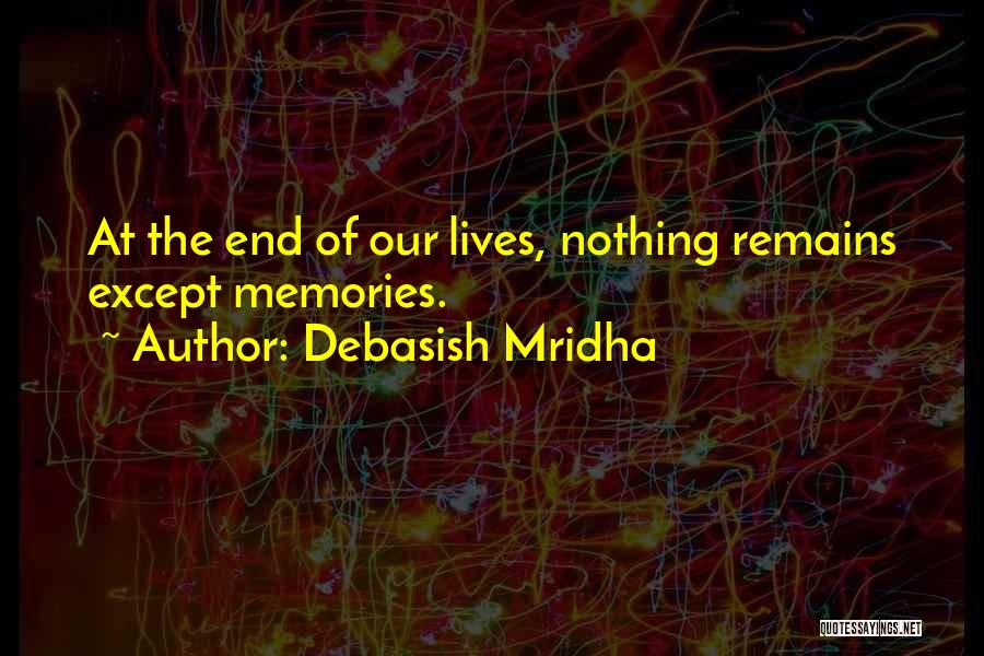 Memories Of Life Quotes By Debasish Mridha