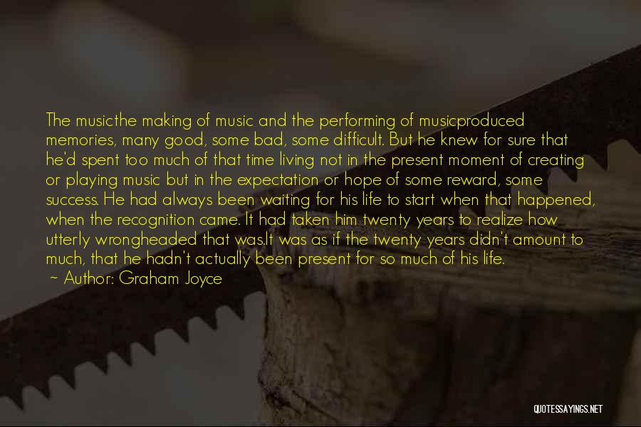 Memories Of Life Quotes By Graham Joyce