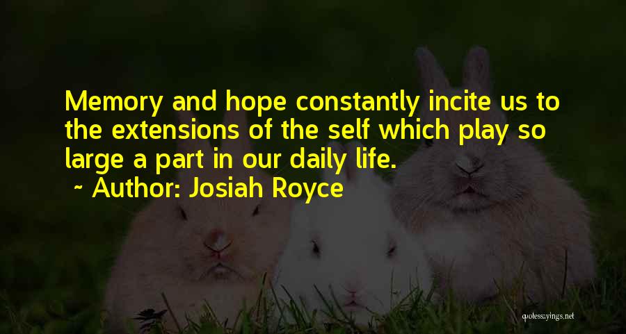 Memories Of Life Quotes By Josiah Royce