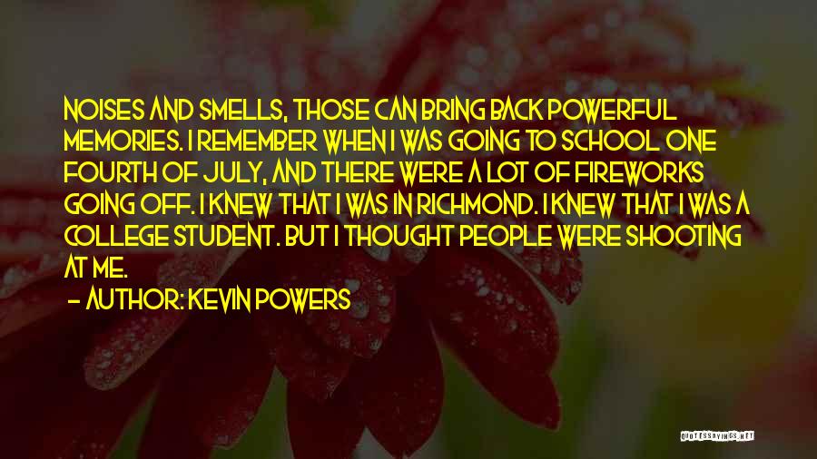 Memories Of Me Quotes By Kevin Powers
