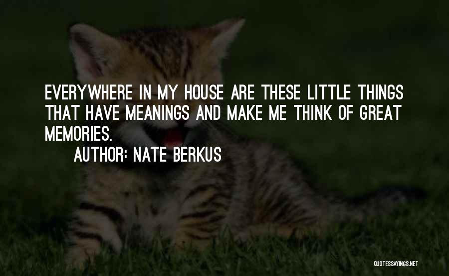 Memories Of Me Quotes By Nate Berkus