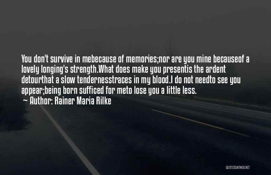 Memories Of Me Quotes By Rainer Maria Rilke