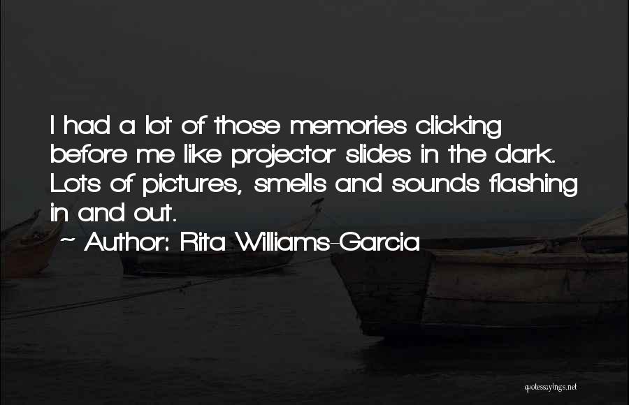 Memories Of Me Quotes By Rita Williams-Garcia