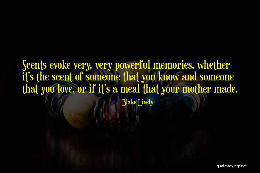 Memories Of Mother Quotes By Blake Lively Memories Of Mother Quotes By Blake Lively