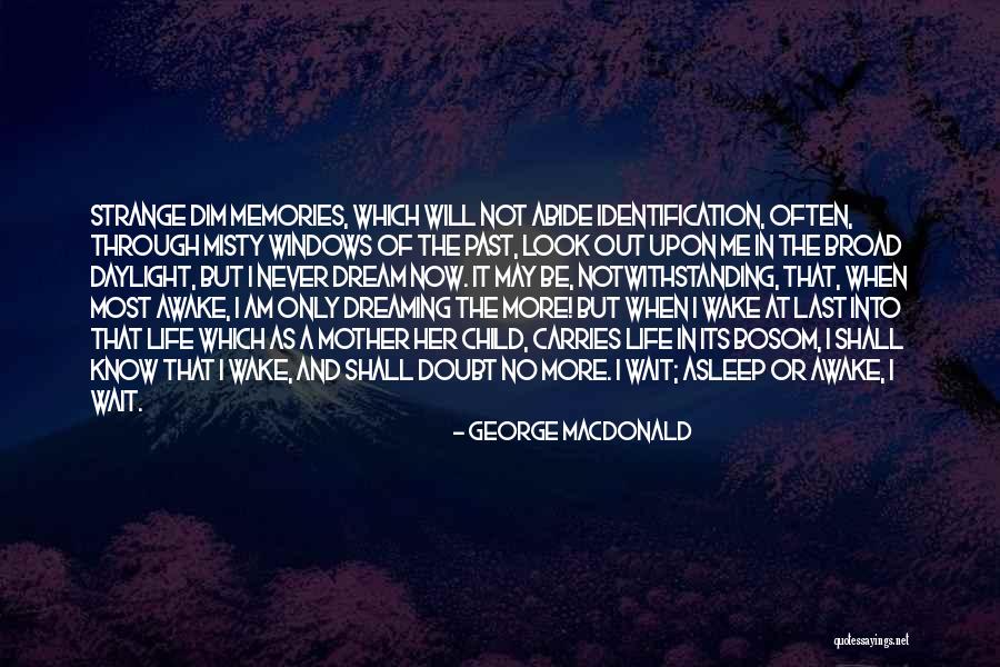 Memories Of Mother Quotes By George MacDonald Memories Of Mother Quotes By George MacDonald