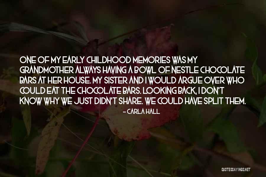 Memories Of My Childhood Quotes By Carla Hall Memories Of My Childhood Quotes By Carla Hall