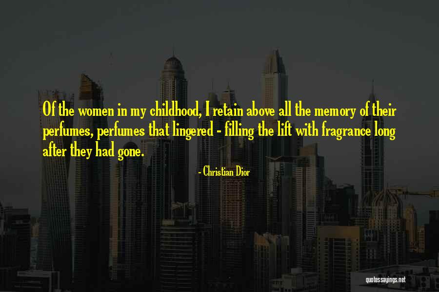 Memories Of My Childhood Quotes By Christian Dior Memories Of My Childhood Quotes By Christian Dior