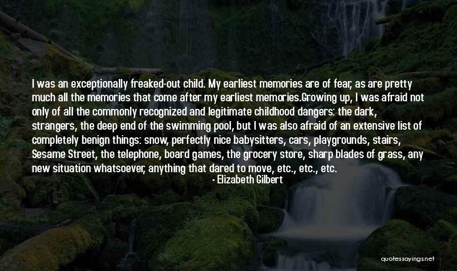 Memories Of My Childhood Quotes By Elizabeth Gilbert Memories Of My Childhood Quotes By Elizabeth Gilbert