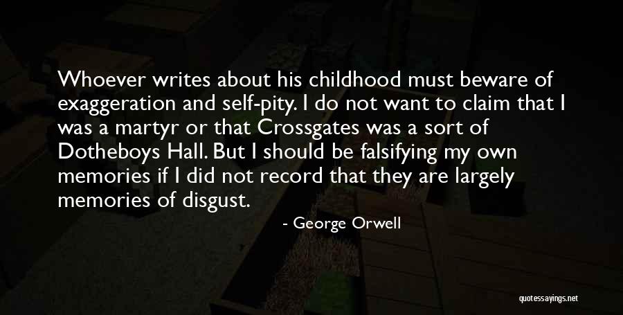 Memories Of My Childhood Quotes By George Orwell Memories Of My Childhood Quotes By George Orwell