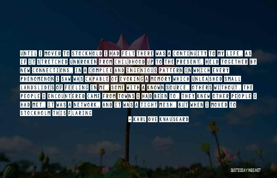 Memories Of My Childhood Quotes By Karl Ove Knausgard Memories Of My Childhood Quotes By Karl Ove Knausgard