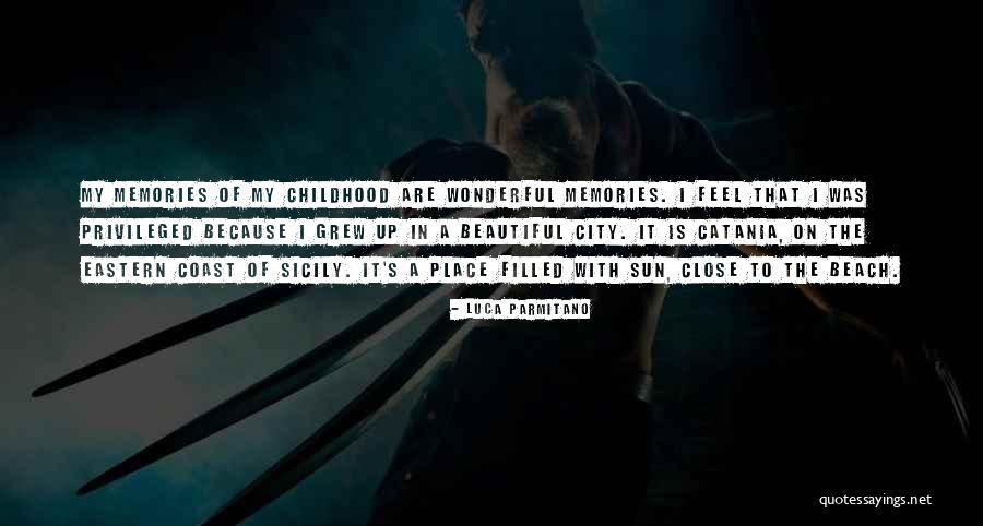 Memories Of My Childhood Quotes By Luca Parmitano Memories Of My Childhood Quotes By Luca Parmitano