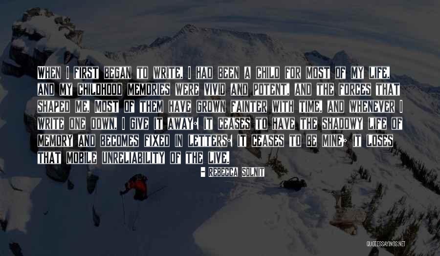 Memories Of My Childhood Quotes By Rebecca Solnit Memories Of My Childhood Quotes By Rebecca Solnit