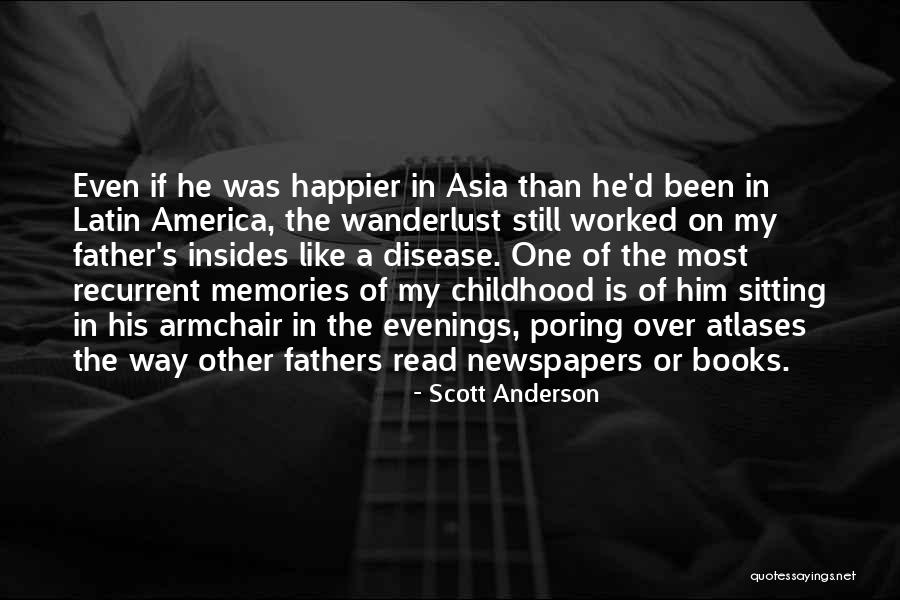 Memories Of My Childhood Quotes By Scott Anderson Memories Of My Childhood Quotes By Scott Anderson