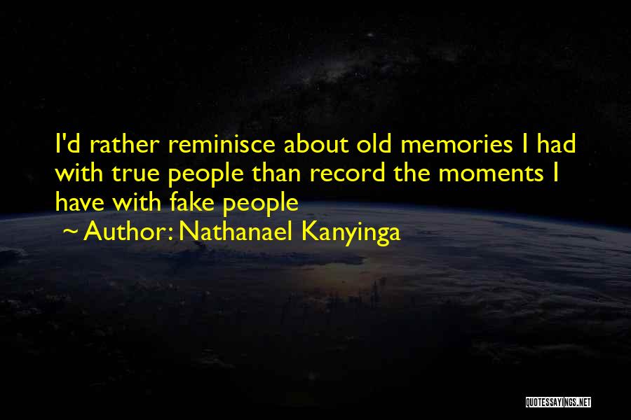 Memories Of Our Friendship Quotes By Nathanael Kanyinga