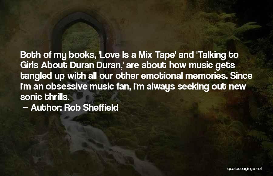 Memories Of Our Love Quotes By Rob Sheffield