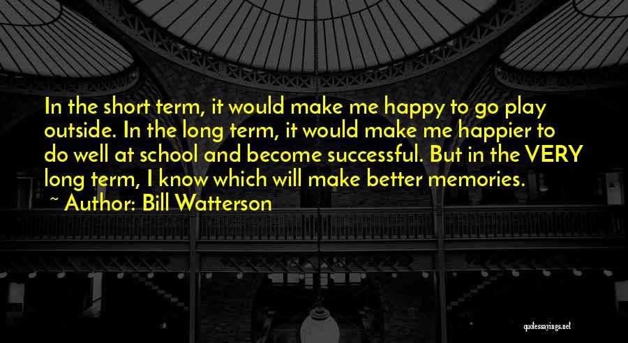 Memories Of School Life Quotes By Bill Watterson