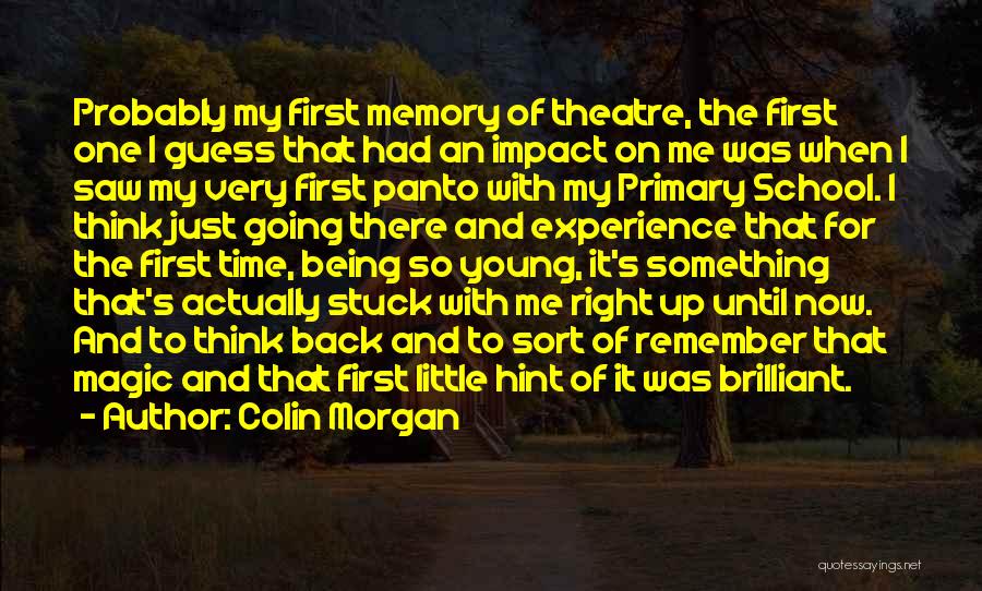 Memories Of School Quotes By Colin Morgan