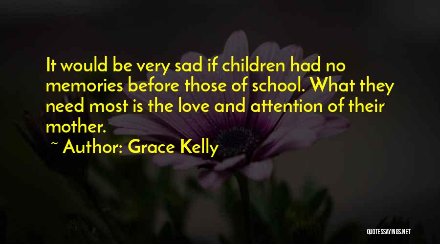Memories Of School Quotes By Grace Kelly