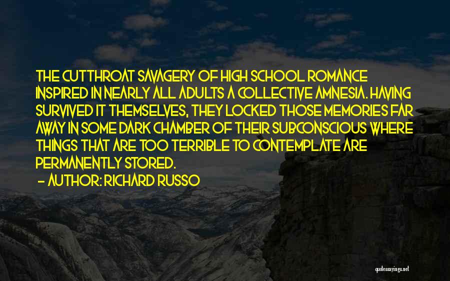 Memories Of School Quotes By Richard Russo