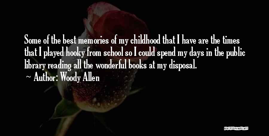 Memories Of School Quotes By Woody Allen