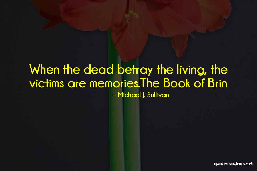 Memories Of The Dead Quotes By Michael J. Sullivan