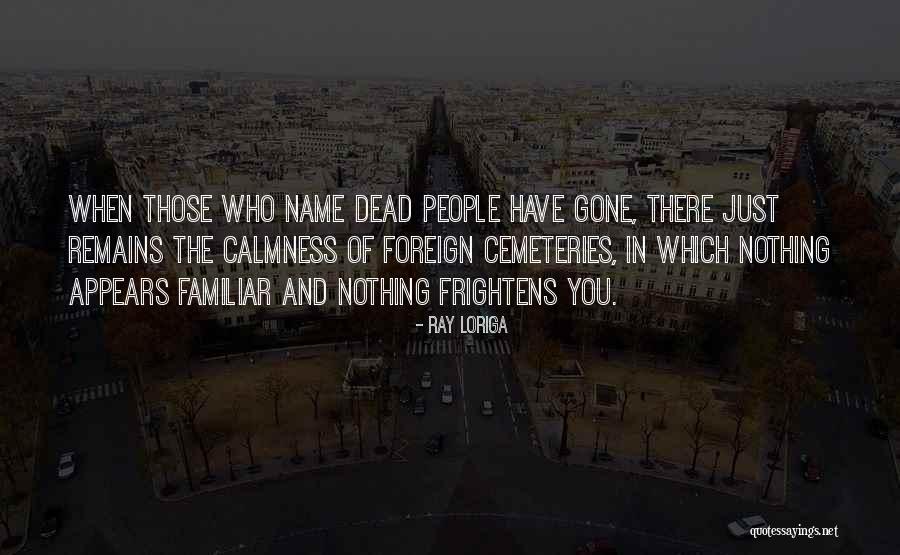 Memories Of The Dead Quotes By Ray Loriga