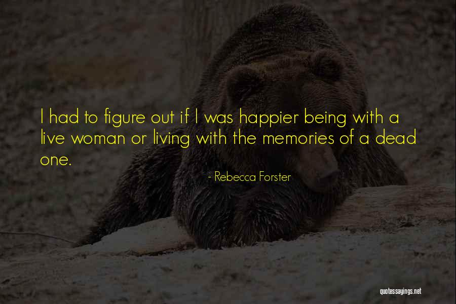 Memories Of The Dead Quotes By Rebecca Forster