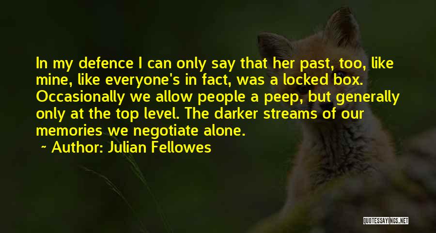 Memories Of The Past Quotes By Julian Fellowes
