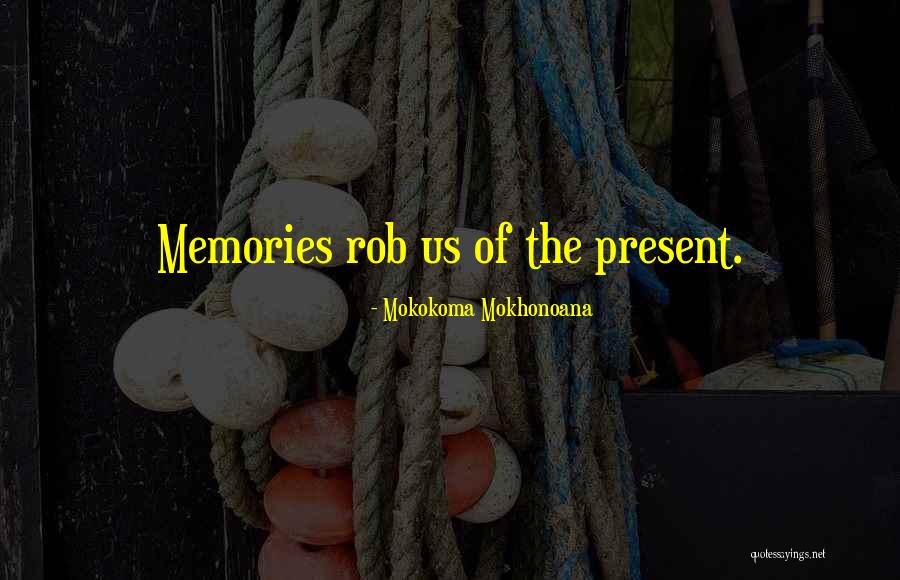 Memories Of The Past Quotes By Mokokoma Mokhonoana