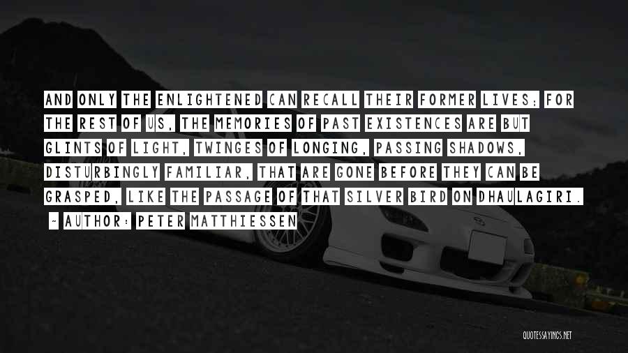 Memories Of The Past Quotes By Peter Matthiessen