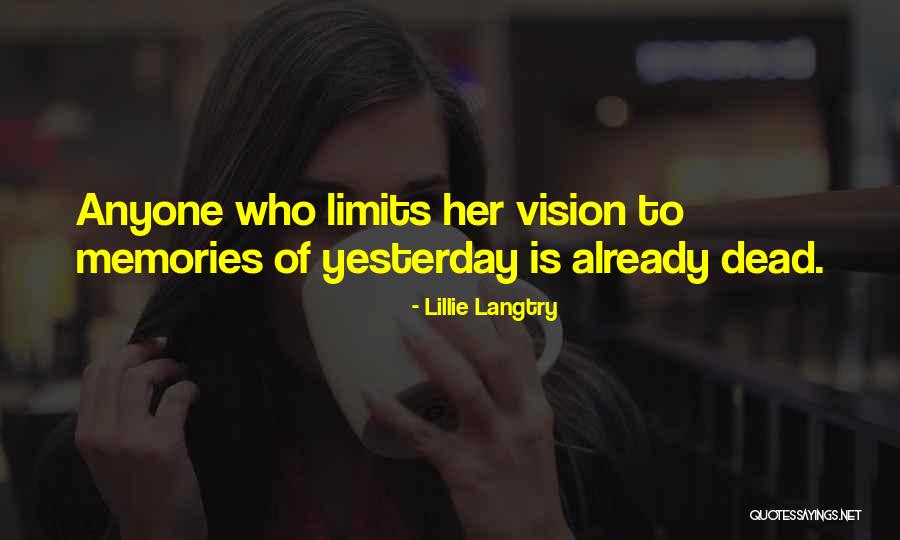 Memories Of Yesterday Quotes By Lillie Langtry Memories Of Yesterday Quotes By Lillie Langtry