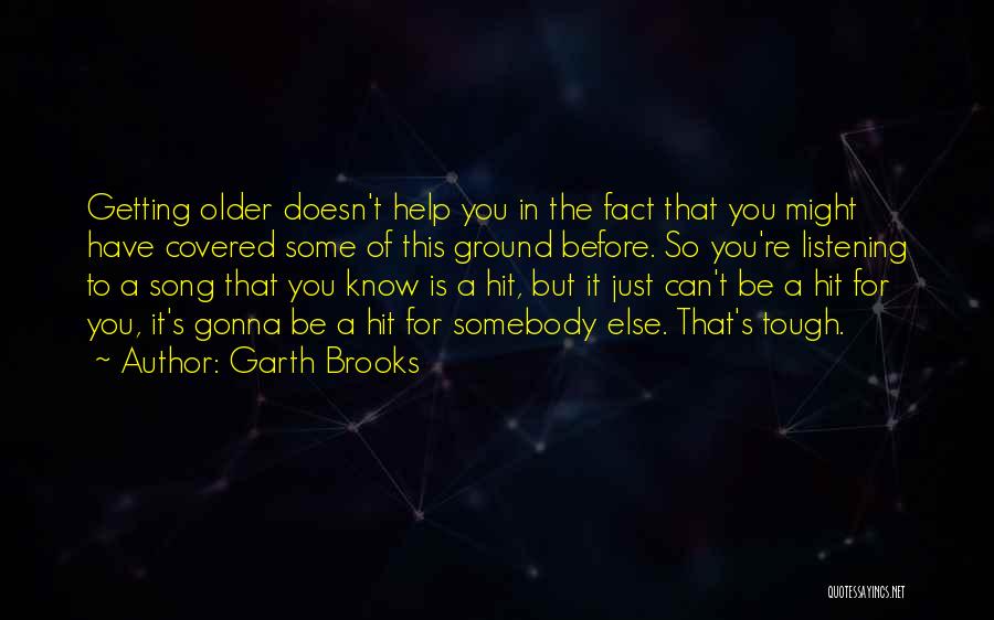 Memories Of Yesteryears Quotes By Garth Brooks