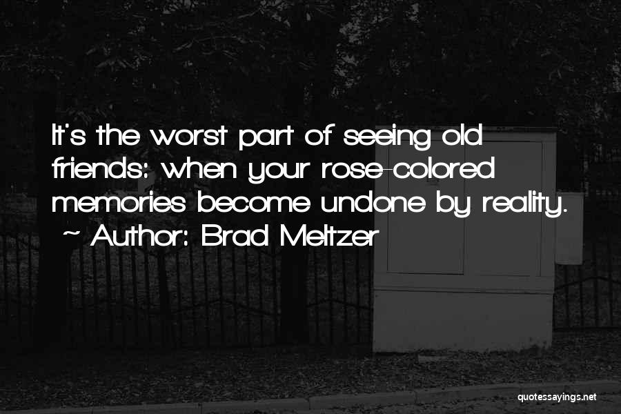 Memories Old Friends Quotes By Brad Meltzer