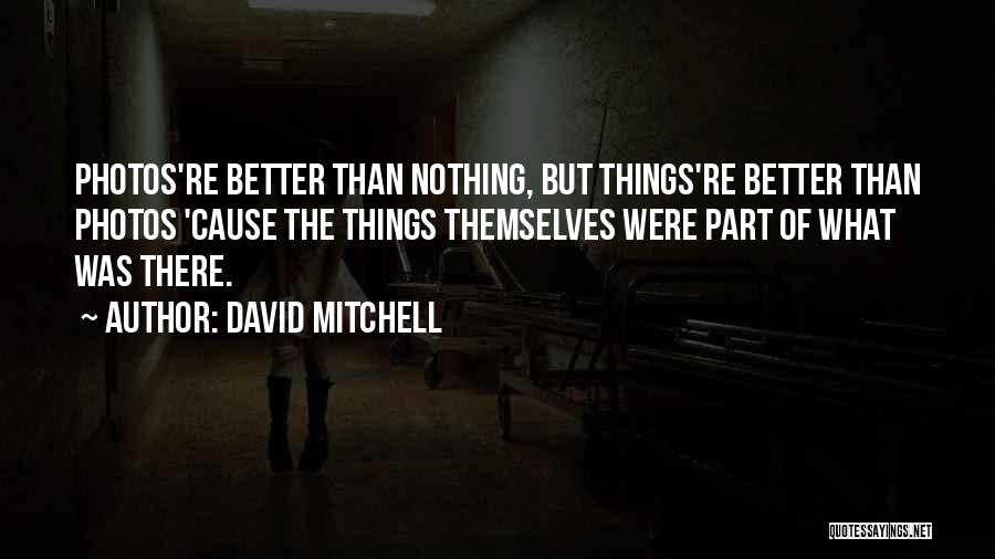 Memories Photos Quotes By David Mitchell