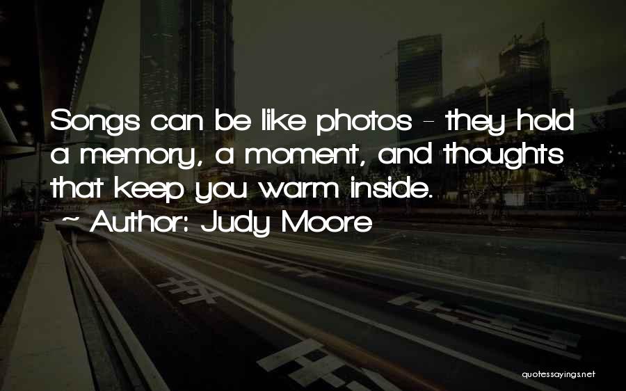 Memories Photos Quotes By Judy Moore