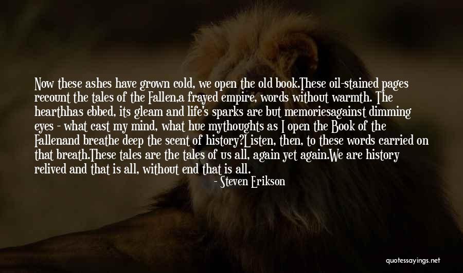 Memories Relived Quotes By Steven Erikson Memories Relived Quotes By Steven Erikson