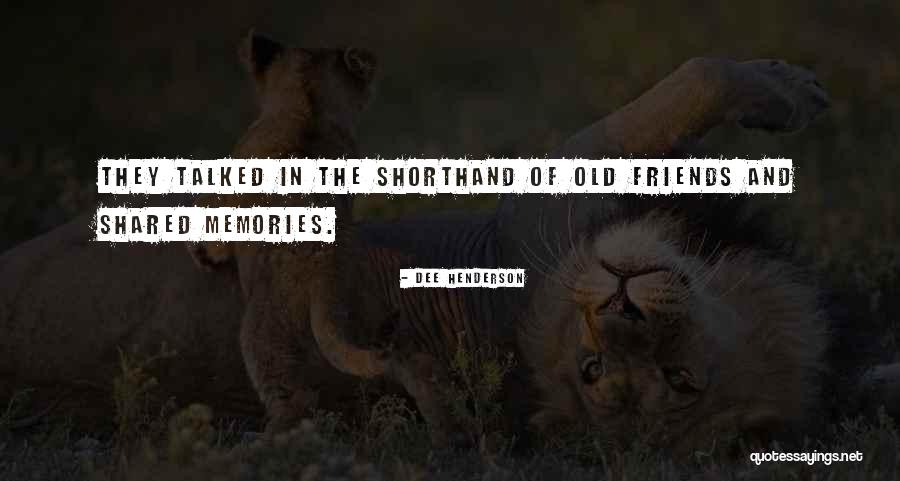 Memories Shared Quotes By Dee Henderson Memories Shared Quotes By Dee Henderson