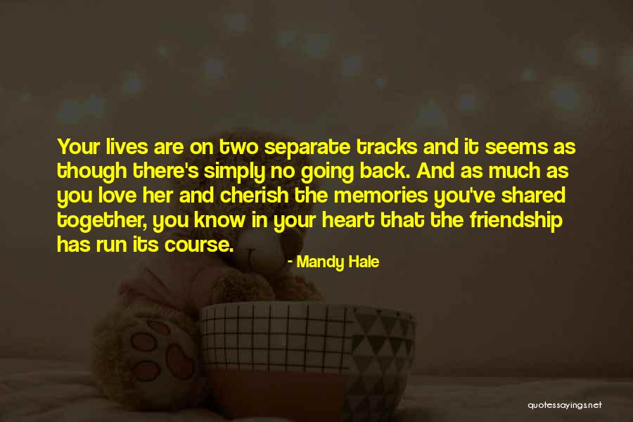 Memories Shared Quotes By Mandy Hale Memories Shared Quotes By Mandy Hale
