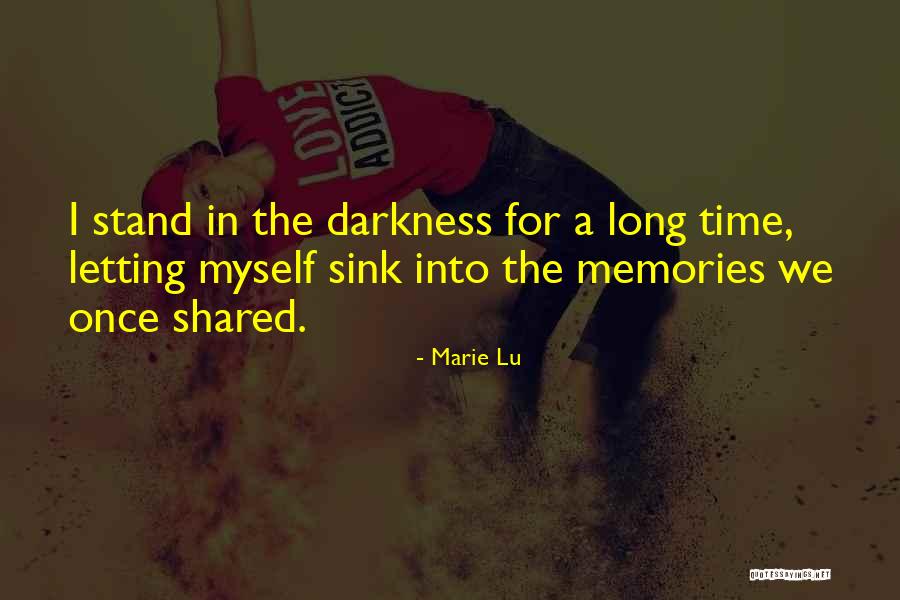 Memories Shared Quotes By Marie Lu Memories Shared Quotes By Marie Lu