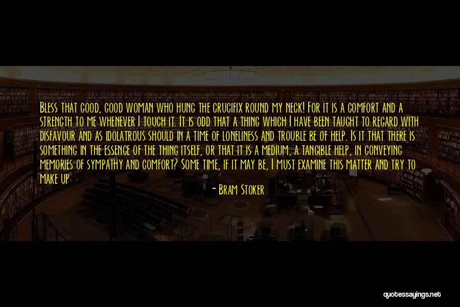 Memories Strength Quotes By Bram Stoker Memories Strength Quotes By Bram Stoker