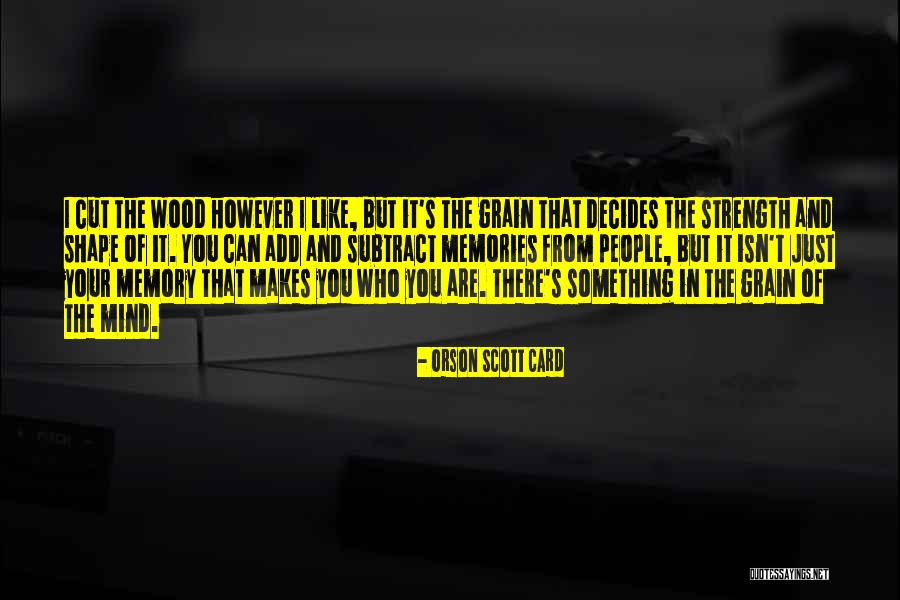 Memories Strength Quotes By Orson Scott Card Memories Strength Quotes By Orson Scott Card