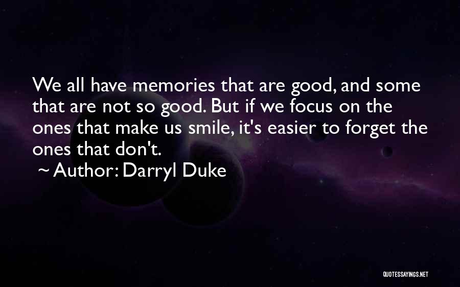 Memories That Make You Smile Quotes By Darryl Duke