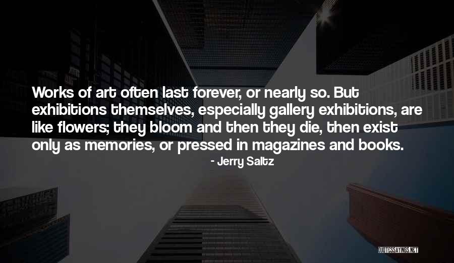 Memories That Will Last Forever Quotes By Jerry Saltz