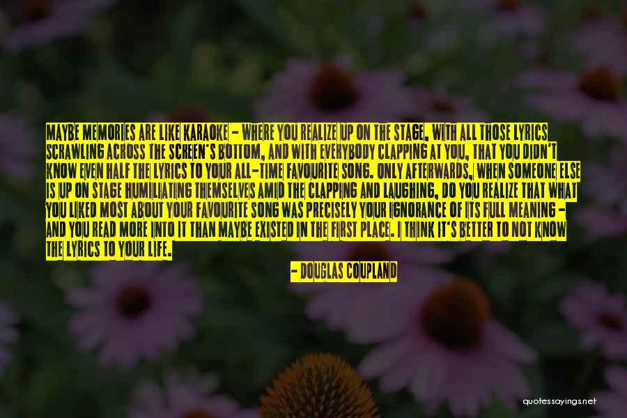 Memories The Song Quotes By Douglas Coupland Memories The Song Quotes By Douglas Coupland