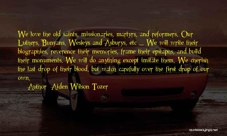 Memories To Cherish Quotes By Aiden Wilson Tozer