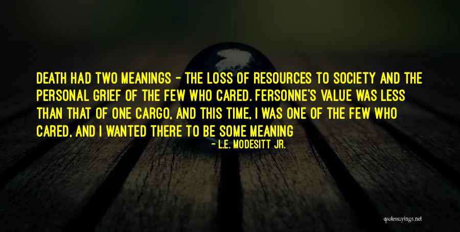 Memories Unwound Quotes By L.E. Modesitt Jr. Memories Unwound Quotes By L.E. Modesitt Jr.
