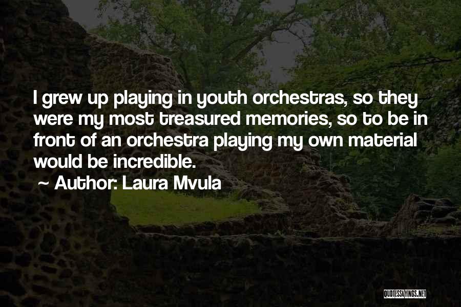 Memories Vs Material Things Quotes By Laura Mvula