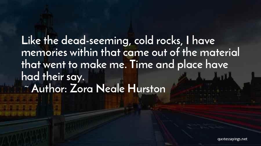 Memories Vs Material Things Quotes By Zora Neale Hurston